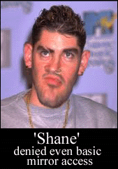 No mirrors for poor Shane